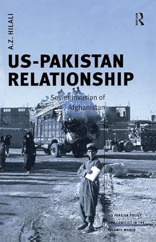 9780754642206: US-Pakistan Relationship: Soviet Invasion of Afghanistan (US Foreign Policy and Conflict in the Islamic World)
