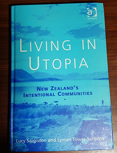 Stock image for Living in Utopia: New Zealand  s Intentional Communities for sale by WorldofBooks