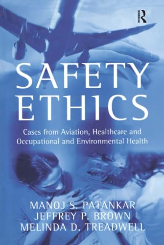 Safety Ethics (9780754642473) by Patankar, Manoj S.; Brown, Jeffrey P.