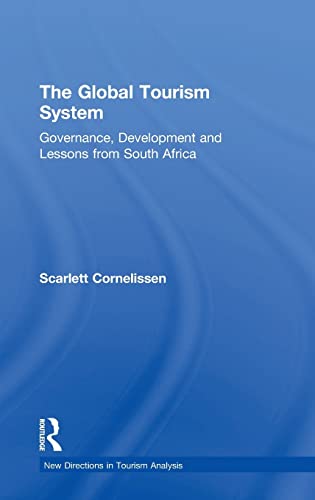 Stock image for The Global Tourism System Governance Development and Lessons from South Africa for sale by Webbooks, Wigtown