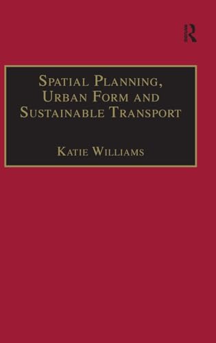 Imagen de archivo de Spatial Planning, Urban Form and Sustainable Transport (Urban Planning and Environment) a la venta por Chiron Media