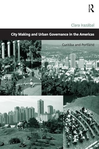 9780754642534: City Making and Urban Governance in the Americas: Curitiba and Portland (Design and the Built Environment)