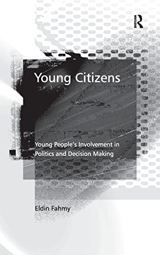 Young Citizens: Young People's Involvement in Politics and Decision Making (9780754642596) by Fahmy, Eldin