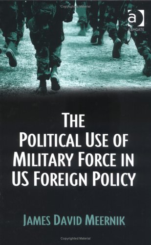 Stock image for The Political Use of Military Force in US Foreign Policy for sale by Daedalus Books