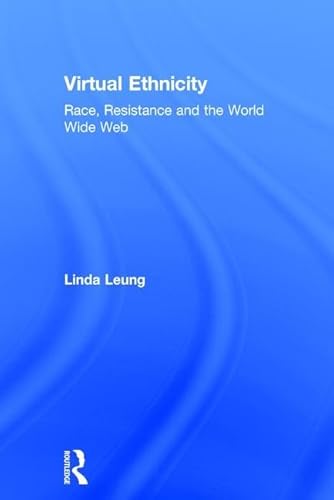 9780754643036: Virtual Ethnicity: Race, Resistance and the World Wide Web