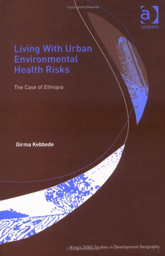 9780754643067: Living with Urban Environmental Health Risks: The Case of Ethiopia (King's SOAS Studies in Development Geography)
