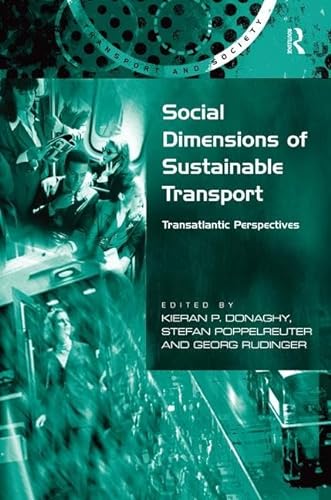 Stock image for Social Dimensions of Sustainable Transport: Transatlantic Perspectives (Transport and Society) for sale by Anybook.com