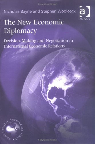 

New Economic Diplomacy: Decision-making And Negotiation In International Economic Relations