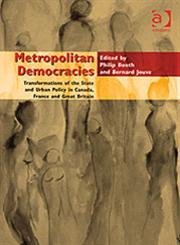 Stock image for METROPOLITAN DEMOCRACIES Transformations of the State and Urban Policy in Canada, France and Great Britain for sale by MB Books