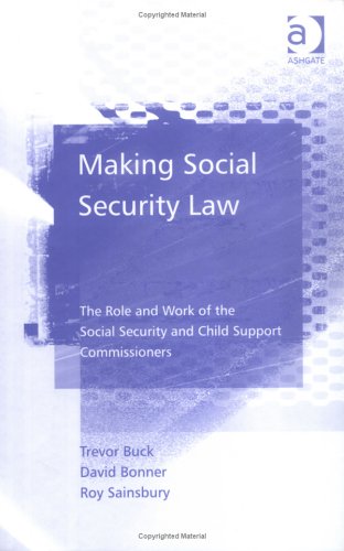 Beispielbild fr Making Social Security Law: The Role and Work of the Social Security and Child Support Commissioners zum Verkauf von AwesomeBooks