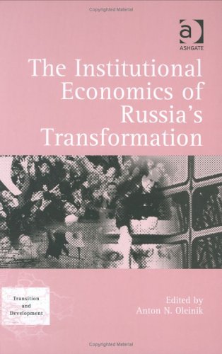 Stock image for The Institutional Economics of Russia's Transformation (Transition And Development) for sale by Phatpocket Limited