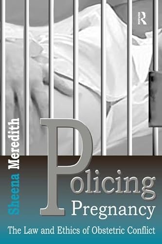 Stock image for Policing Pregnancy: The Law and Ethics of Obstetric Conflict for sale by Chiron Media