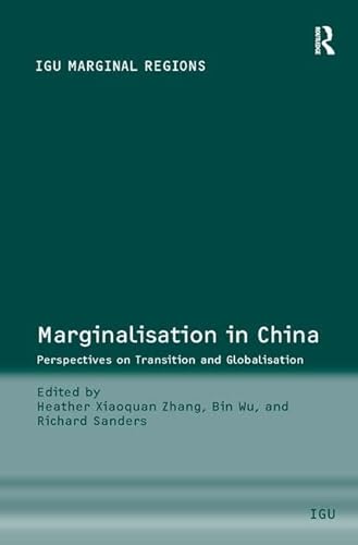Stock image for Marginalisation in China: Perspectives on Transition and Globalisation (Marginal Regions (and in Association with IGU - Dynamics of Marginal & Critical Regions)) for sale by Chiron Media