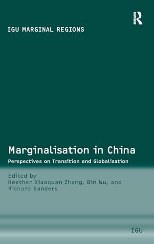 Stock image for Marginalisation in China: Perspectives on Transition and Globalisation (Marginal Regions (and in Association with IGU - Dynamics of Marginal & Critical Regions)) for sale by Chiron Media