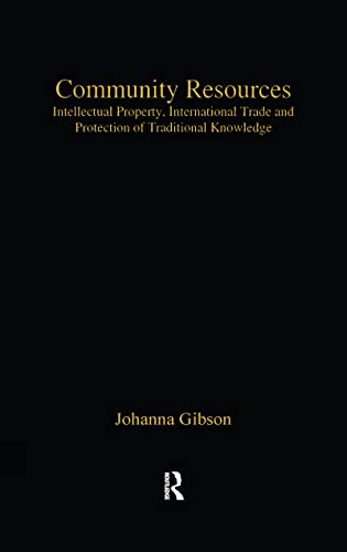 Stock image for Community Resources: Intellectual Property, International Trade and Protection of Traditional Knowledge for sale by Blackwell's