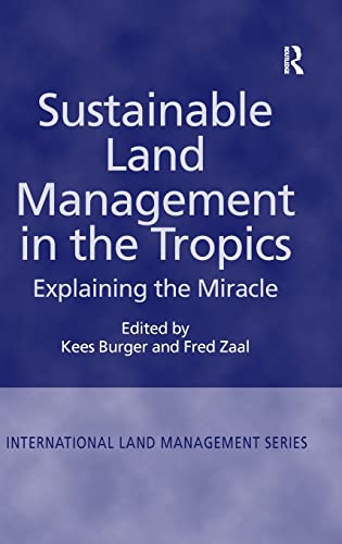 Stock image for Sustainable Land Management in the Tropics: Explaining the Miracle (International Land Management Series) for sale by Lucky's Textbooks
