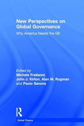 Imagen de archivo de New Perspectives on Global Governance: Why America Needs the G8 (Global Finance) a la venta por Phatpocket Limited