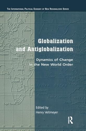 9780754644873: Globalization and Antiglobalization: Dynamics of Change in the New World Order (New Regionalisms Series)