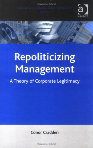 Repoliticizing Management: A Theory of Corporate Legitimacy