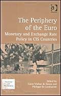 Imagen de archivo de The Periphery of the Euro: Monetary and Exchange Rate Policy in CIS Countries (Transition and Development) (Transition and Development) (Transition & Development) a la venta por Wonder Book