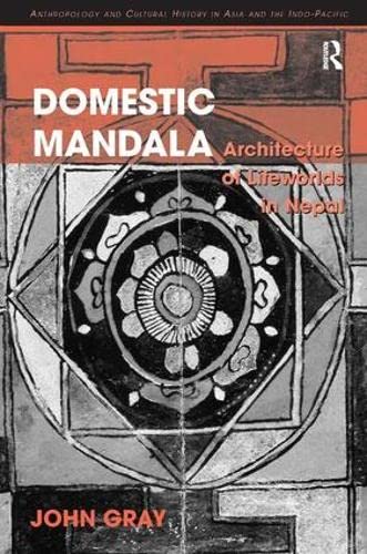 Imagen de archivo de Domestic Mandala: Architecture of Lifeworlds in Nepal (Anthropology and Cultural History in Asia and the Indo-Pacific) a la venta por Chiron Media