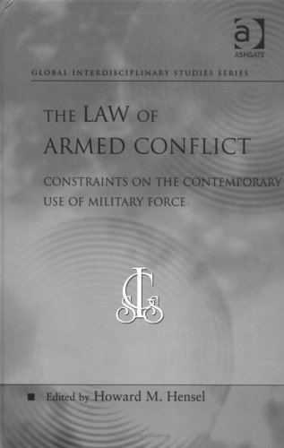 Beispielbild fr The Law of Armed Conflict: Constraints on the Contemporary Use of Military Force (Global Interdisciplinary Studies Series) zum Verkauf von AwesomeBooks