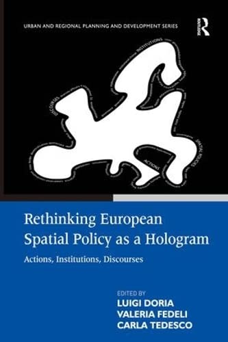 Imagen de archivo de Rethinking European Spatial Policy as a Hologram: Actions, Institutions, Discourses a la venta por Anybook.com