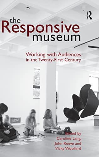 Beispielbild fr The Responsive Museum: Working with Audiences in the Twenty-First Century zum Verkauf von Chiron Media