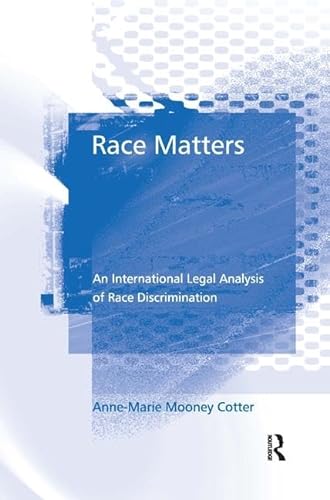 Stock image for Race Matters: An International Legal Analysis of Race Discrimination for sale by Pigeonhouse Books, Dublin