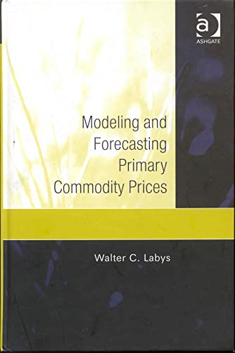 Stock image for Modeling And Forecasting Primary Commodity Prices for sale by Revaluation Books