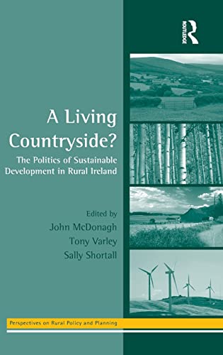 Stock image for A Living Countryside?: The Politics of Sustainable Development in Rural Ireland (Perspectives on Rural Policy and Planning) for sale by Chiron Media
