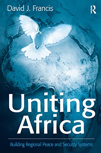 9780754646891: Uniting Africa: Building Regional Peace and Security Systems