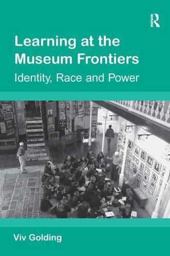 9780754646914: Learning at the Museum Frontiers: Identity, Race and Power