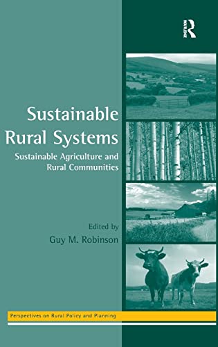 Beispielbild fr Sustainable Rural Systems: Sustainable Agriculture and Rural Communities (Perspectives on Rural Policy and Planning) zum Verkauf von Phatpocket Limited