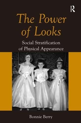 Imagen de archivo de The Power of Looks: Social Stratification of Physical Appearance a la venta por Chiron Media