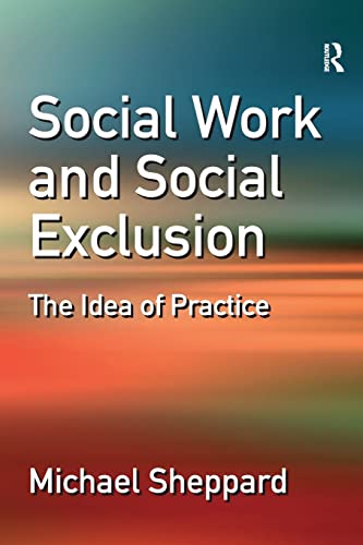 Social Work and Social Exclusion (9780754647706) by Sheppard, Michael