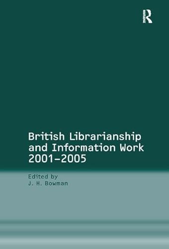 Stock image for British Librarianship and Information Work 2001-2005 for sale by Bookmonger.Ltd