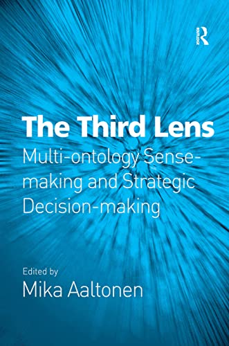 9780754647980: The Third Lens: Multi-ontology Sense-making and Strategic Decision-making