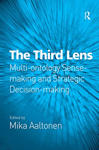 Stock image for The Third Lens: Multi-Ontology Sense-Making and Strategic Decision-Making for sale by Book Dispensary