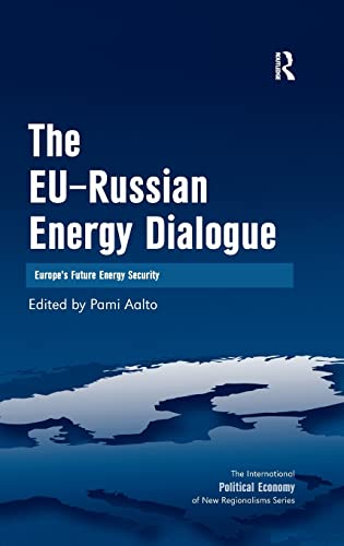 Stock image for The EU-Russian Energy Dialogue: Europe's Future Energy Security for sale by Blackwell's