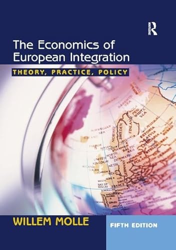 Imagen de archivo de The Economics of European Integration: Theory, Practice, Policy a la venta por Once Upon A Time Books