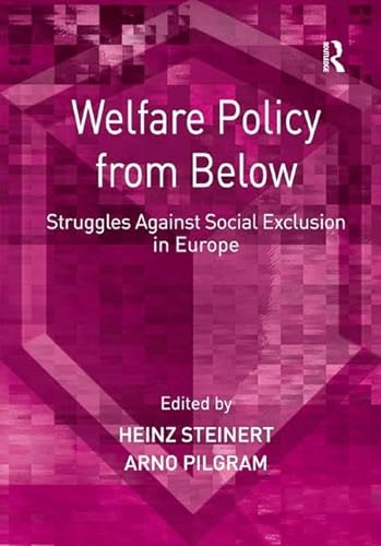 Beispielbild fr Welfare Policy from Below: Struggles Against Social Exclusion in Europe zum Verkauf von suffolkbooks