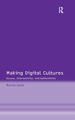 Stock image for Making Digital Cultures: Access, Interactivity, and Authenticity for sale by Chiron Media