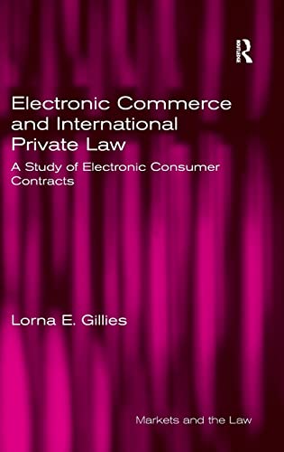 Stock image for Electronic Commerce and International Private Law: A Study of Electronic Consumer Contracts (Markets and the Law) for sale by Chiron Media