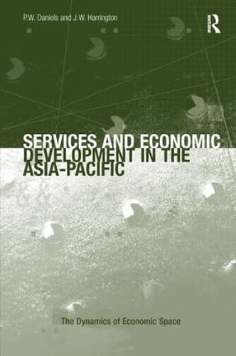 Beispielbild fr Services and Economic Development in the Asia-Pacific (Dynamics of Economic Space) zum Verkauf von Chiron Media