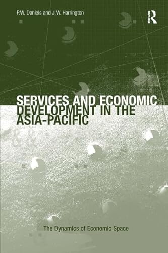 Stock image for Services and Economic Development in the Asia-Pacific (Dynamics of Economic Space) for sale by Chiron Media