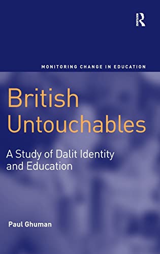 Stock image for British Untouchables: A Study of Dalit Identity and Education (Monitoring Change in Education) for sale by Chiron Media