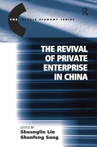 Imagen de archivo de The Revival of Private Enterprise in China (The Chinese Trade and Industry Series) a la venta por Chiron Media