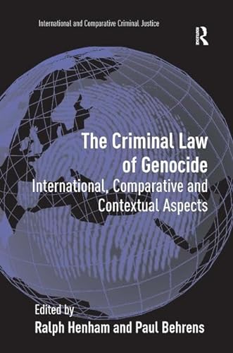 Beispielbild fr The Criminal Law of Genocide: International, Comparative and Contextual Aspects (International and Comparative Criminal Justice) zum Verkauf von WorldofBooks