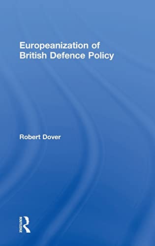 9780754648994: Europeanization of British Defence Policy